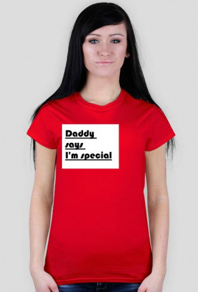 Daddy says I'm special