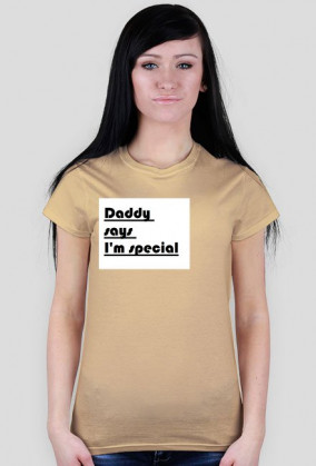 Daddy says I'm special