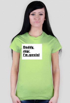 Daddy says I'm special