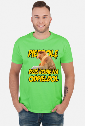 DZIŚ ROBIĘ NA ODPIEŁDOL KOSZULKA MĘSKA