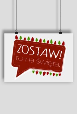 plakat Zostaw to na święta!