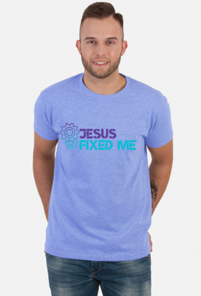 Jesus fixed me