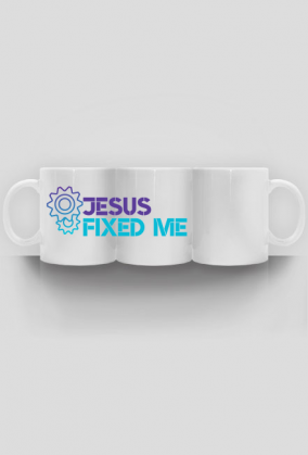 Jesus fixed me