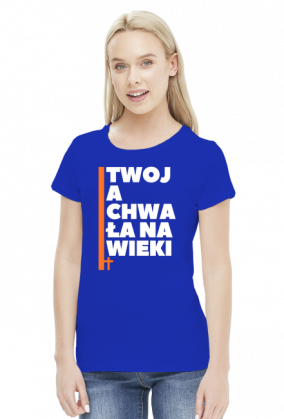 Twoja chwała na wieki