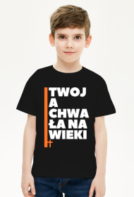Twoja chwała na wieki