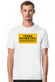 TEREN PRYWATNY! - WSTĘP WSKAZANY!, wszystkie kolory.