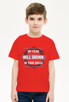 My fear will drown in your grace