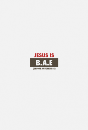 Jesus is B.A.E