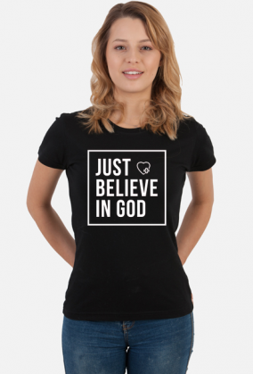 Just believe in God