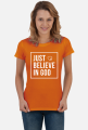 Just believe in God