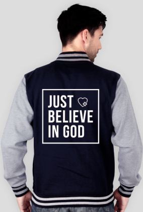 Just believe in God