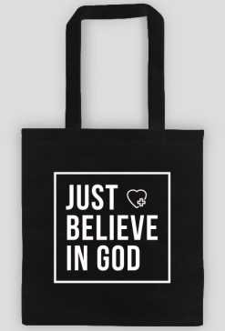 Just believe in God