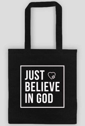 Just believe in God