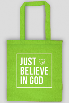 Just believe in God