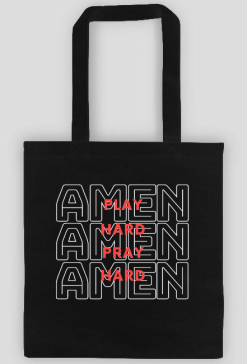 Play hard, pray hard, Amen
