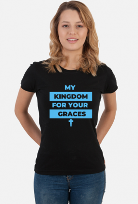 My kingdom for your graces