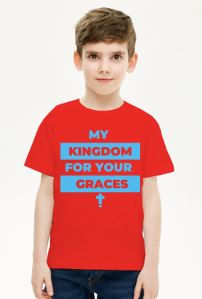 My kingdom for your graces