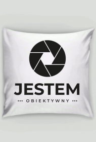 Poszewka na poduszkę - Jestem obiektywny