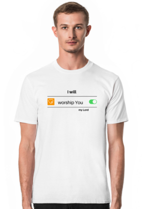 I will worship You my Lord