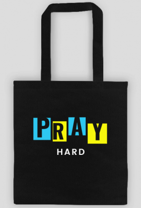 Pray hard