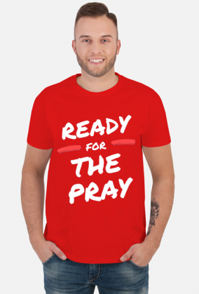 Ready for the Pray