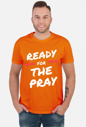 Ready for the Pray