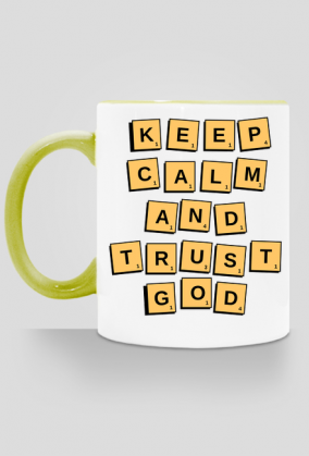 Keep calm and trust god