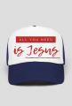 All You need is Jesus