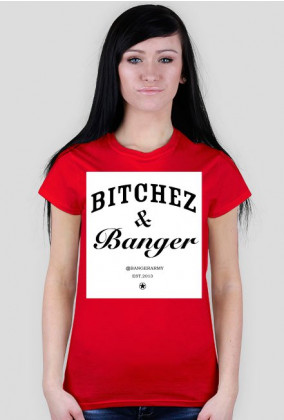 Bitchez&Banger lady shirt