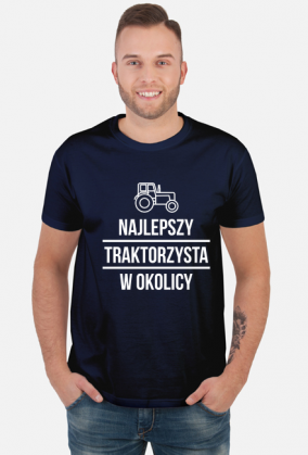 Koszulka NAJLEPSZY TRAKTORZYSTA W OKOLICY
