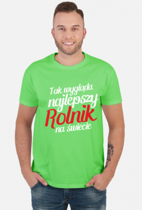 Koszulka TAK WYGLĄDA NAJLEPSZY ROLNIK NA ŚWIECIE