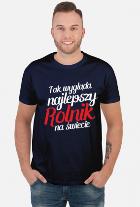 Koszulka TAK WYGLĄDA NAJLEPSZY ROLNIK NA ŚWIECIE