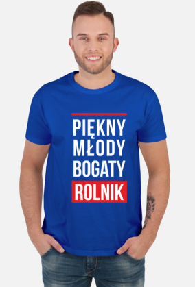 Koszulka PIĘKNY MŁODY BOGATY ROLNIK