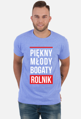 Koszulka PIĘKNY MŁODY BOGATY ROLNIK