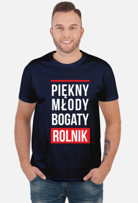 Koszulka PIĘKNY MŁODY BOGATY ROLNIK