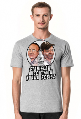 Stanisław a co ty tu kurwa robisz