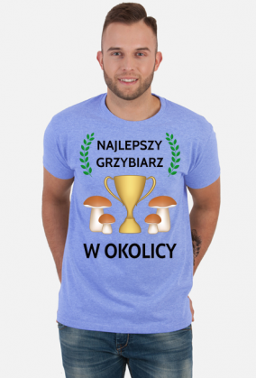 Koszulka męska Najlepszy grzybiarz w okolicy
