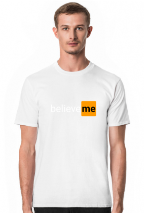 T-shirt believe me
