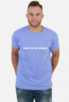 Koszulka męska "NIGDY SIĘ NIE PODDAJE"
