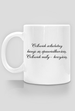 Człowiek szlachetny kieruje...