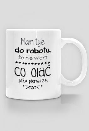 Kubek - Mam tyle do roboty