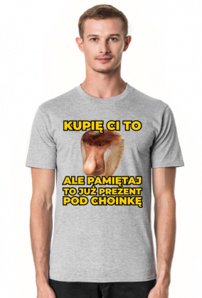 KUPIĘ CI TO ALE TO PREZENT / NOSACZ