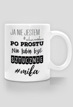 Kubek - Ja nie jestem chamska