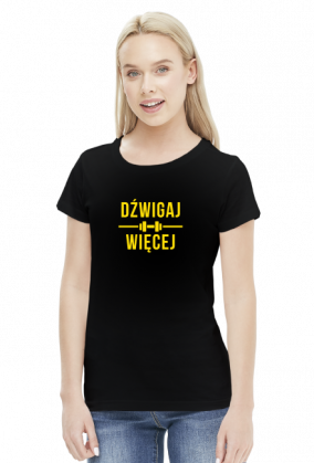 DŹWIGAJ WIĘCEJ Damska