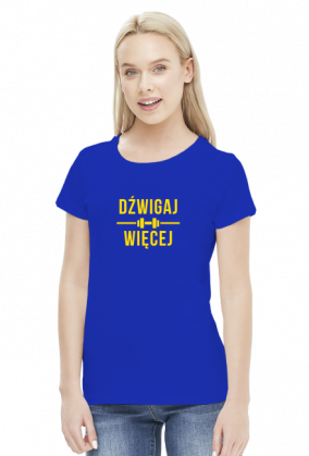 DŹWIGAJ WIĘCEJ Damska