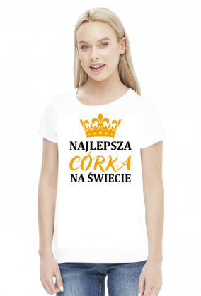 Córka. Prezent dla Córki. Najlepsza Córka. Koszulka dla Córki