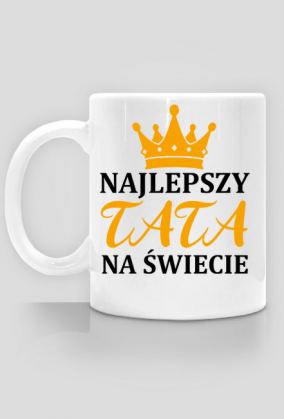 Tata. Prezent dla Taty. Najlepszy Tata. Prezent dla Ojca