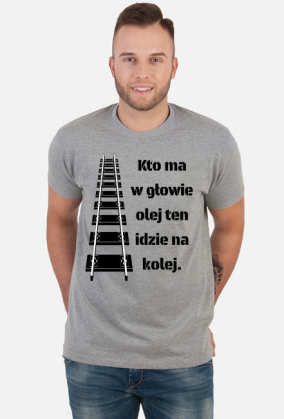 Koszulka męska "Kto ma w głowie olej..."