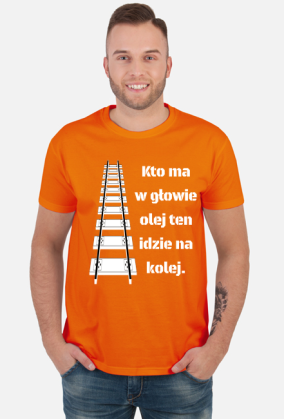Koszulka męska "Kto ma w głowie olej ten idzie na kolej"