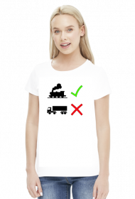 Koszulka damska "Pociąg tak, tiry nie."